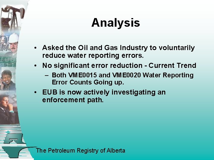 Analysis • Asked the Oil and Gas Industry to voluntarily reduce water reporting errors.