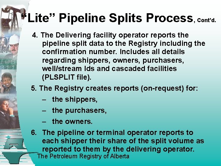 “Lite” Pipeline Splits Process, Cont’d. 4. The Delivering facility operator reports the pipeline split