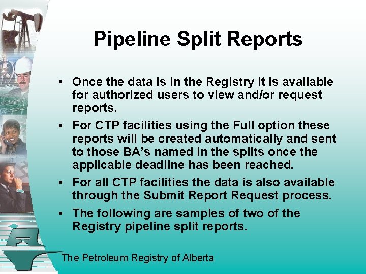 Pipeline Split Reports • Once the data is in the Registry it is available