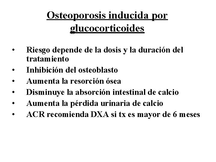 Osteoporosis inducida por glucocorticoides • • • Riesgo depende de la dosis y la