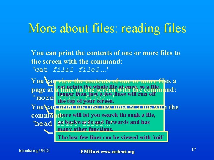 More about files: reading files You can print the contents of one or more