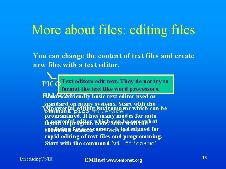 More about files: editing files You can change the content of text files and