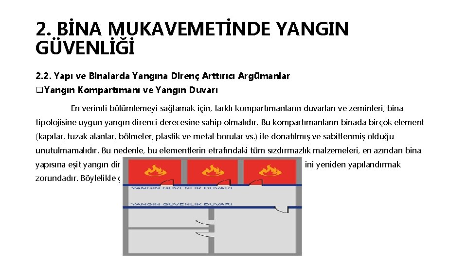 2. BİNA MUKAVEMETİNDE YANGIN GÜVENLİĞİ 2. 2. Yapı ve Binalarda Yangına Direnç Arttırıcı Argümanlar