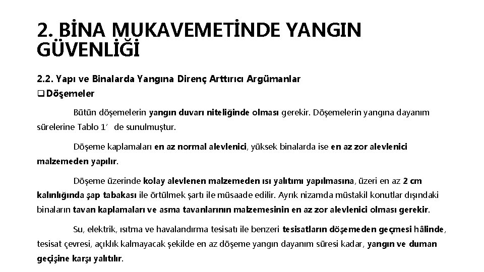 2. BİNA MUKAVEMETİNDE YANGIN GÜVENLİĞİ 2. 2. Yapı ve Binalarda Yangına Direnç Arttırıcı Argümanlar