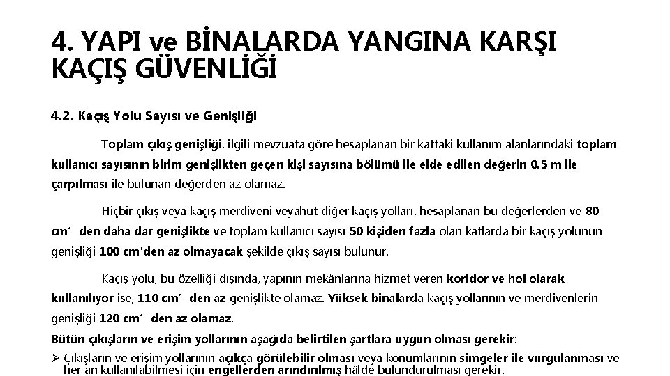 4. YAPI ve BİNALARDA YANGINA KARŞI KAÇIŞ GÜVENLİĞİ 4. 2. Kaçış Yolu Sayısı ve