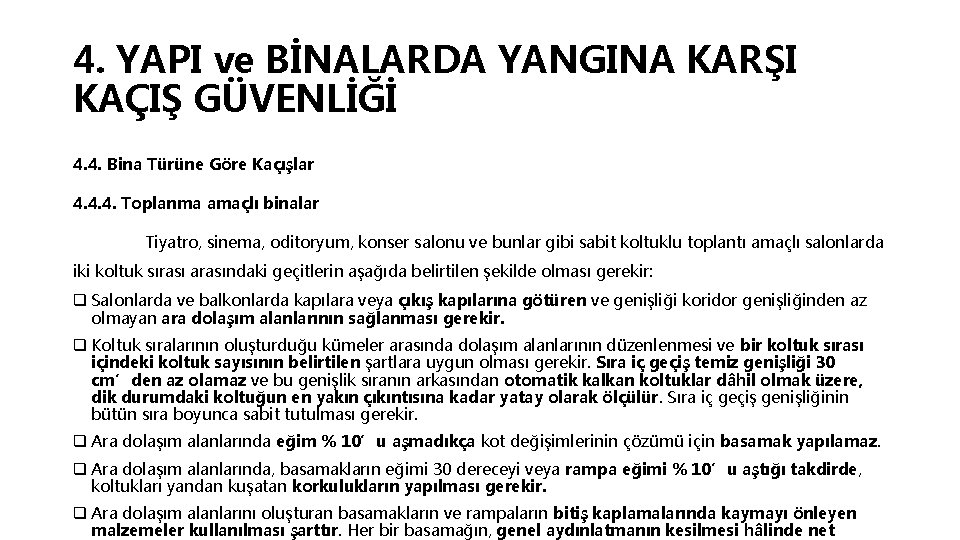 4. YAPI ve BİNALARDA YANGINA KARŞI KAÇIŞ GÜVENLİĞİ 4. 4. Bina Türüne Göre Kaçışlar