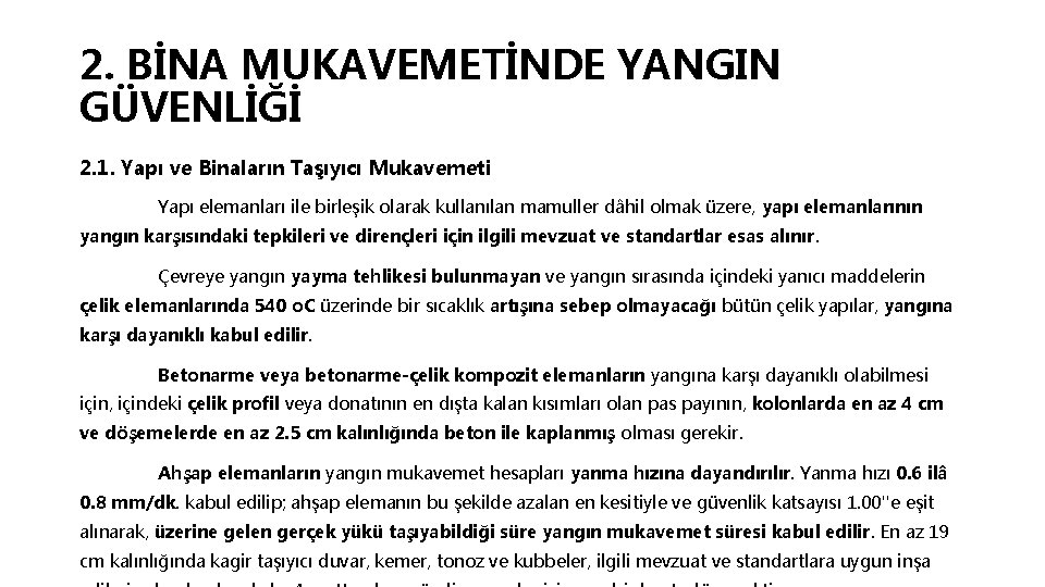 2. BİNA MUKAVEMETİNDE YANGIN GÜVENLİĞİ 2. 1. Yapı ve Binaların Taşıyıcı Mukavemeti Yapı elemanları