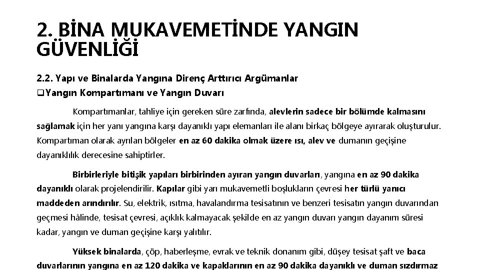 2. BİNA MUKAVEMETİNDE YANGIN GÜVENLİĞİ 2. 2. Yapı ve Binalarda Yangına Direnç Arttırıcı Argümanlar