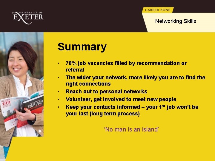 Networking Skills Summary • • • 70% job vacancies filled by recommendation or referral