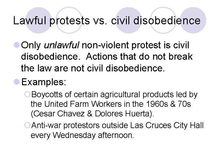 Lawful protests vs. civil disobedience l Only unlawful non-violent protest is civil disobedience. Actions