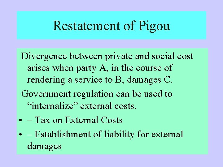 Restatement of Pigou Divergence between private and social cost arises when party A, in