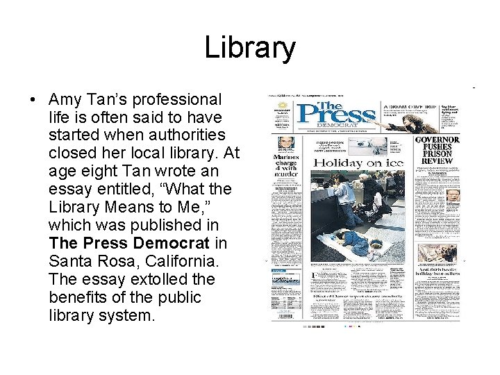 Library • Amy Tan’s professional life is often said to have started when authorities