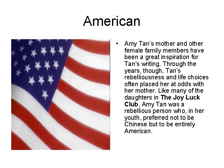 American • Amy Tan’s mother and other female family members have been a great