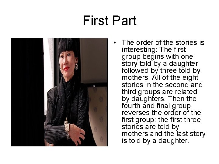 First Part • The order of the stories is interesting: The first group begins