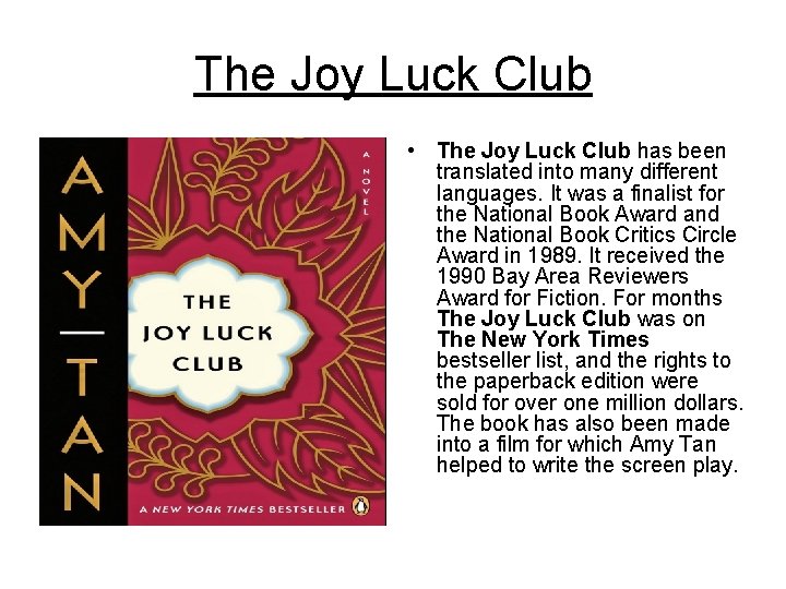 The Joy Luck Club • The Joy Luck Club has been translated into many