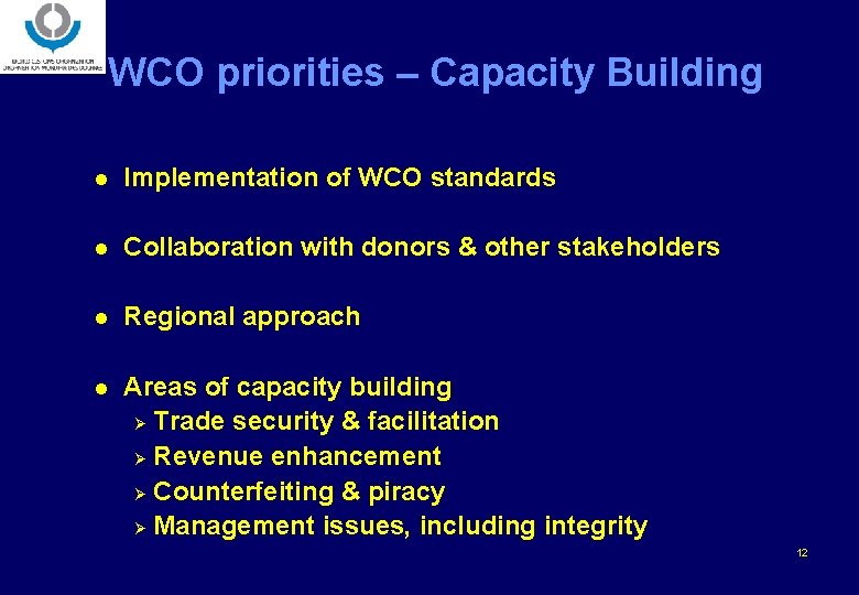 WCO priorities – Capacity Building l Implementation of WCO standards l Collaboration with donors