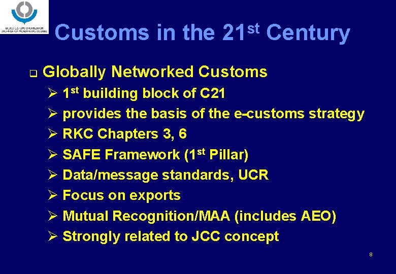 Customs in the 21 st Century q Globally Networked Customs Ø 1 st building