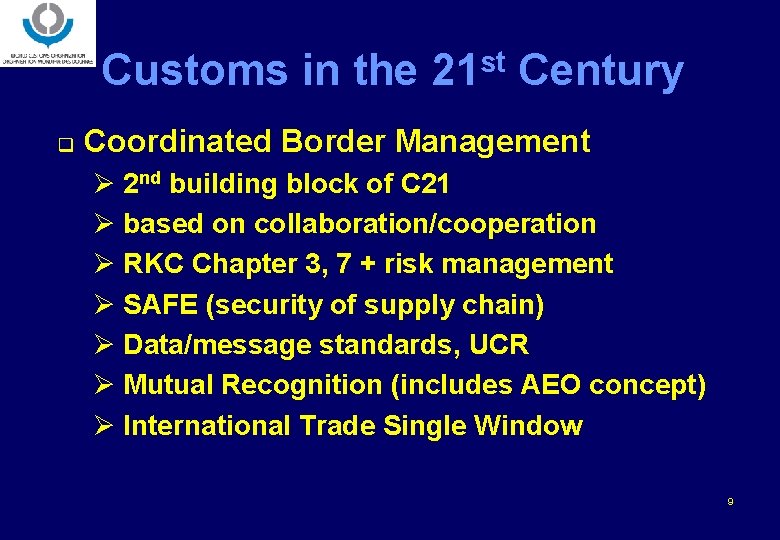 Customs in the 21 st Century q Coordinated Border Management Ø 2 nd building