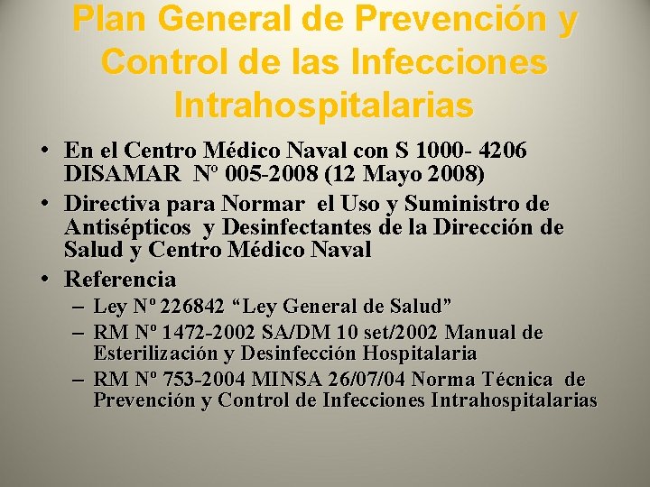 Plan General de Prevención y Control de las Infecciones Intrahospitalarias • En el Centro