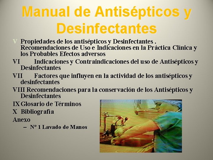 Manual de Antisépticos y Desinfectantes V Propiedades de los antisépticos y Desinfectantes. Recomendaciones de