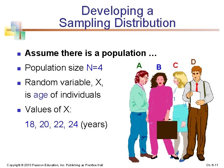 Developing a Sampling Distribution n n Assume there is a population … Population size