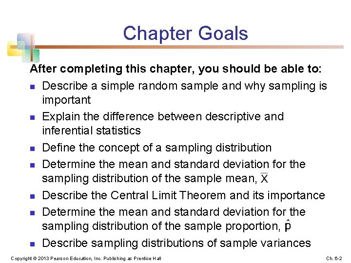 Chapter Goals After completing this chapter, you should be able to: n Describe a