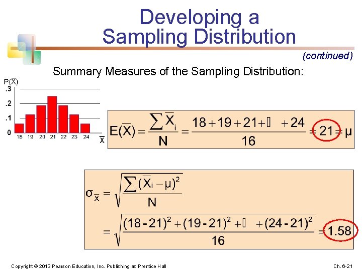 Developing a Sampling Distribution (continued) Summary Measures of the Sampling Distribution: Copyright © 2013
