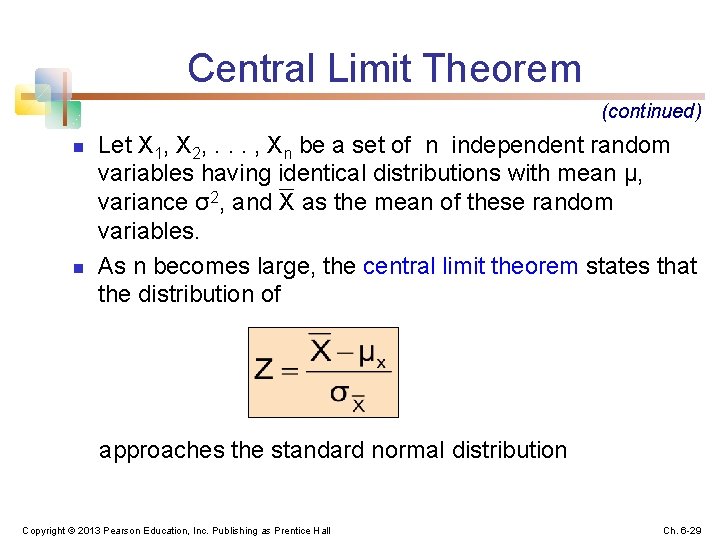 Central Limit Theorem (continued) n n Let X 1, X 2, . . .