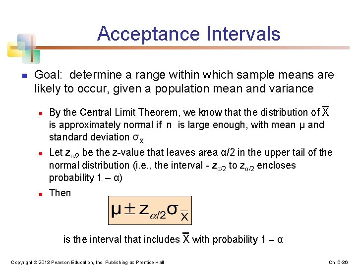 Acceptance Intervals n Goal: determine a range within which sample means are likely to