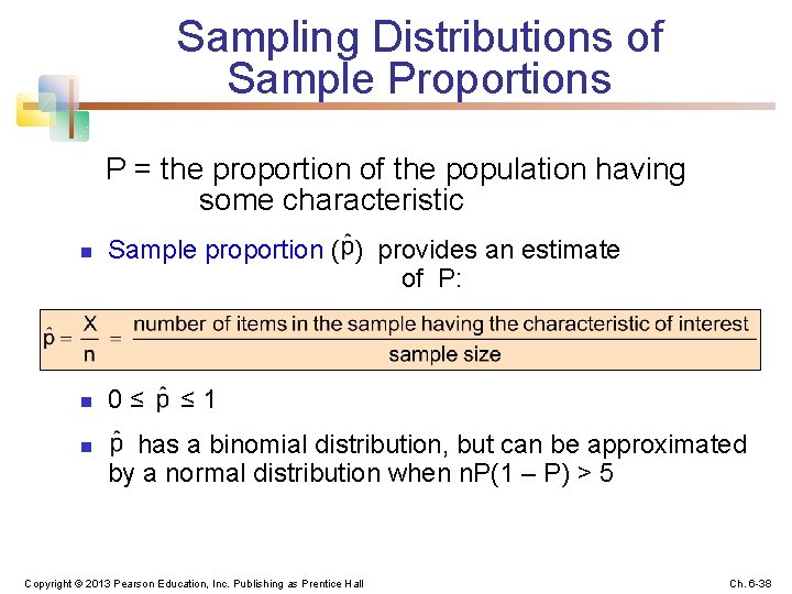 Sampling Distributions of Sample Proportions P = the proportion of the population having some