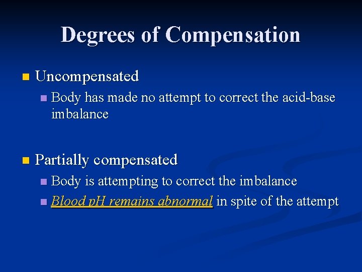 Degrees of Compensation n Uncompensated n n Body has made no attempt to correct