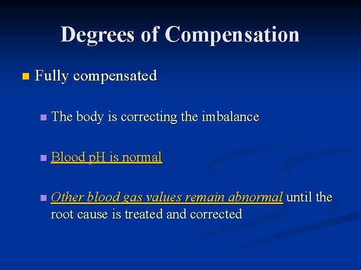 Degrees of Compensation n Fully compensated n The body is correcting the imbalance n