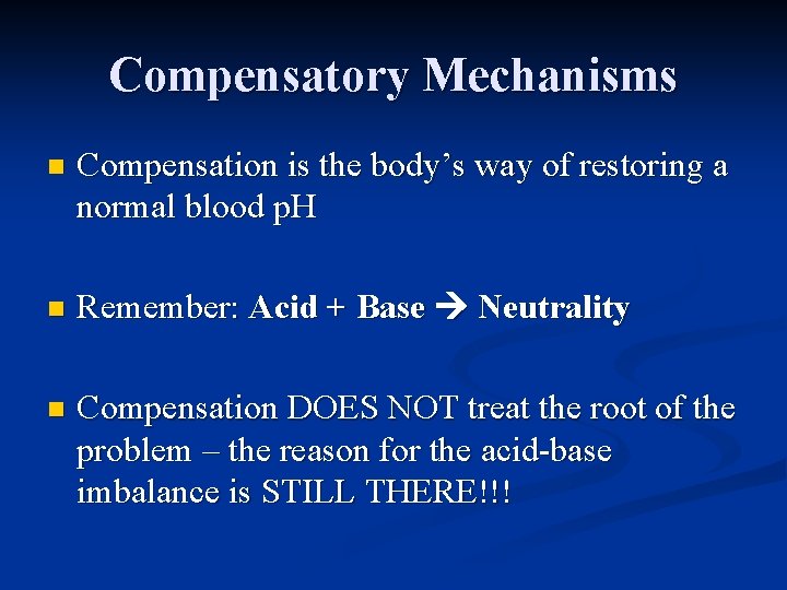 Compensatory Mechanisms n Compensation is the body’s way of restoring a normal blood p.