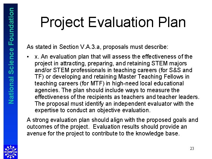 National Science Foundation Project Evaluation Plan As stated in Section V. A. 3. a,
