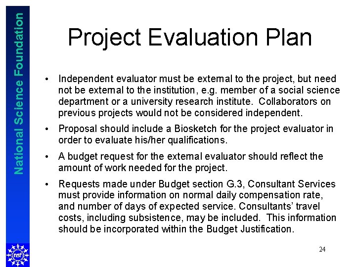 National Science Foundation Project Evaluation Plan • Independent evaluator must be external to the