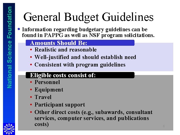 National Science Foundation General Budget Guidelines • Information regarding budgetary guidelines can be found