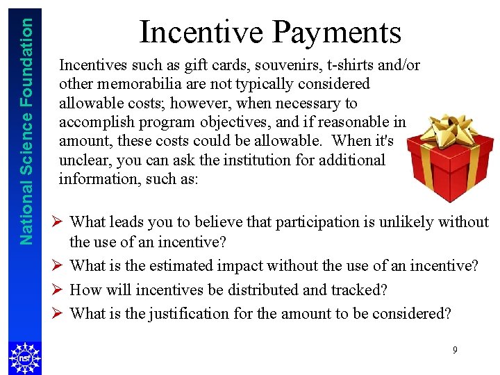 National Science Foundation Incentive Payments Incentives such as gift cards, souvenirs, t-shirts and/or other