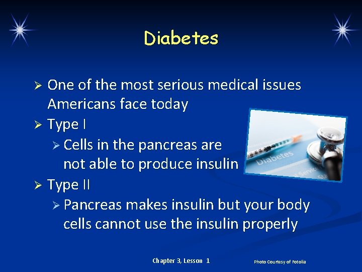 Diabetes One of the most serious medical issues Americans face today Ø Type I