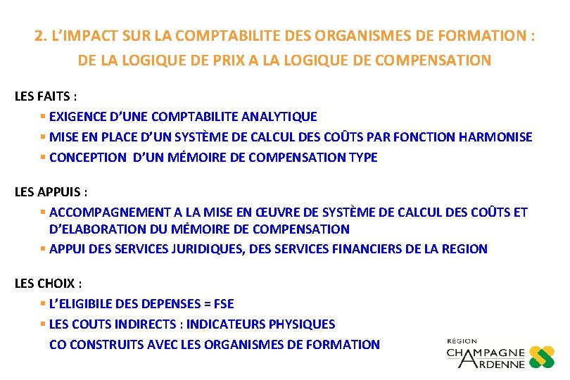 2. L’IMPACT SUR LA COMPTABILITE DES ORGANISMES DE FORMATION : DE LA LOGIQUE DE