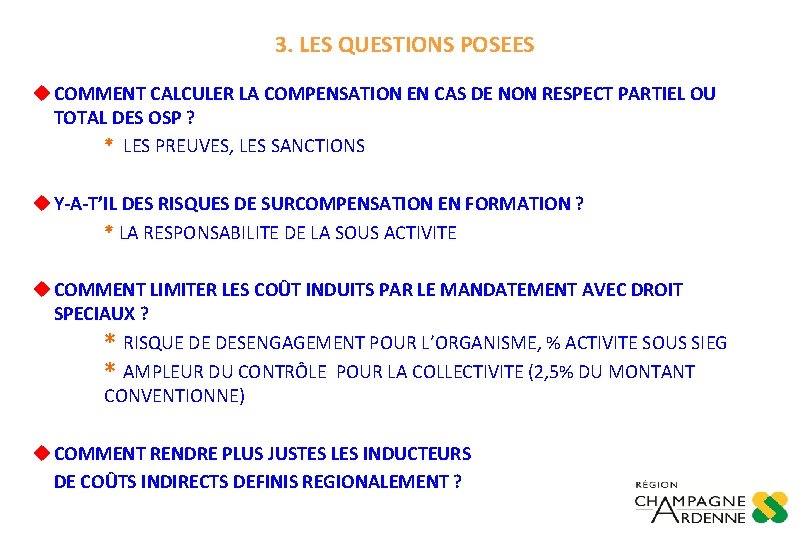 3. LES QUESTIONS POSEES u COMMENT CALCULER LA COMPENSATION EN CAS DE NON RESPECT