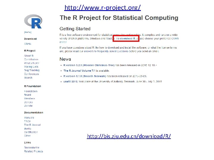 http: //www. r-project. org/ http: //bis. zju. edu. cn/download/R/ 