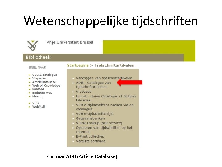 Wetenschappelijke tijdschriften Ga naar ADB (Article Database) 