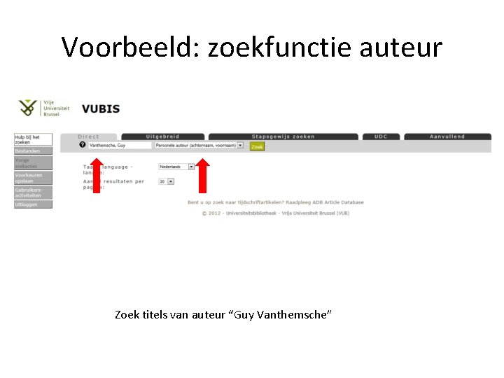 Voorbeeld: zoekfunctie auteur Zoek titels van auteur “Guy Vanthemsche” 