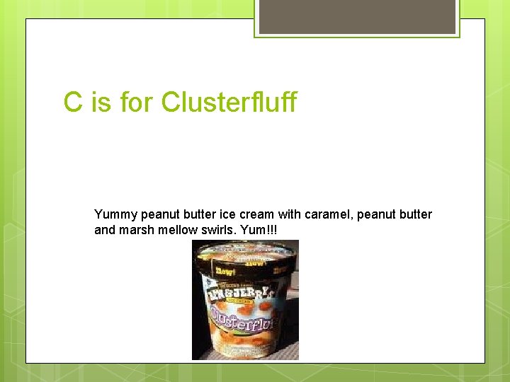 C is for Clusterfluff Yummy peanut butter ice cream with caramel, peanut butter and