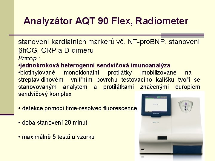 Analyzátor AQT 90 Flex, Radiometer stanovení kardiálních markerů vč. NT-pro. BNP, stanovení βh. CG,