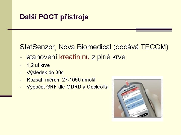 Další POCT přístroje Stat. Senzor, Nova Biomedical (dodává TECOM) - stanovení kreatininu z plné