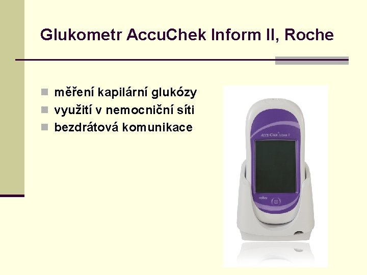 Glukometr Accu. Chek Inform II, Roche n měření kapilární glukózy n využití v nemocniční
