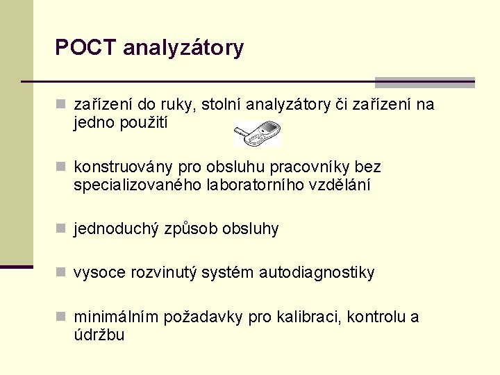 POCT analyzátory n zařízení do ruky, stolní analyzátory či zařízení na jedno použití n