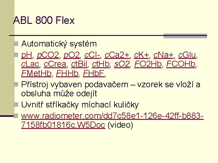 ABL 800 Flex n Automatický systém n p. H, p. CO 2, p. O