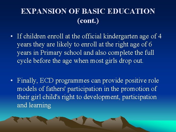 EXPANSION OF BASIC EDUCATION (cont. ) • If children enroll at the official kindergarten